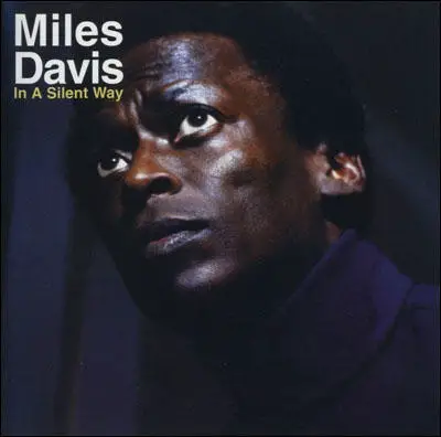 Miles Davis, In a Silent Way (1969)
