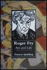 Roger Fry: Art and Life
