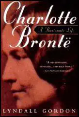 Charlotte Bronte: A Passionate Life