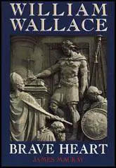 William Wallace : Bravehart