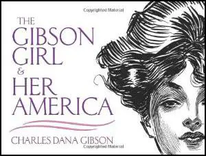 The Gibson Girl and Her America